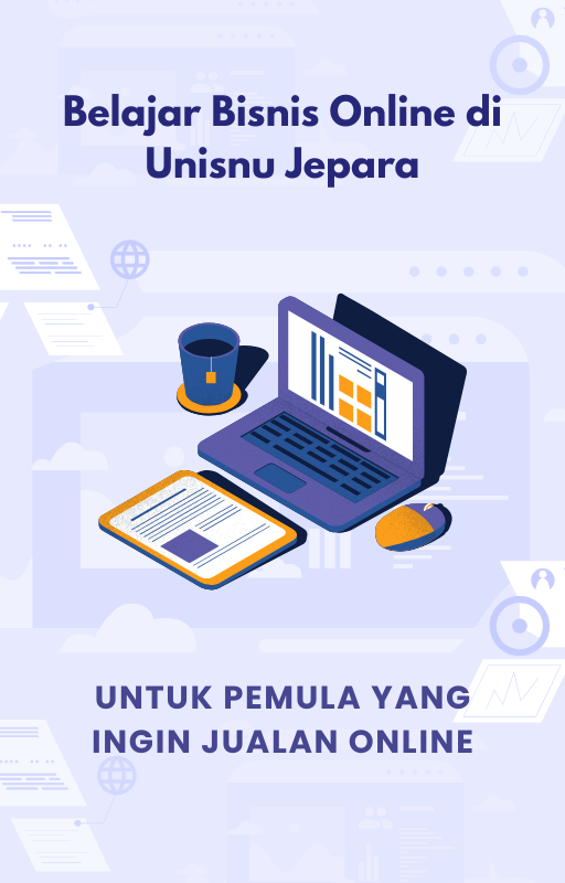Belajar Bisnis Online di Unisnu Jepara